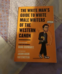 The White Man's Guide to White Male Writers of the Western Canon