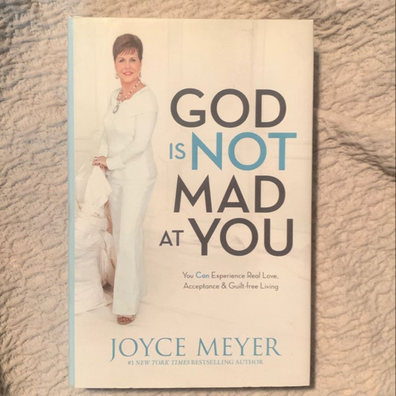 God Is Not Mad at You