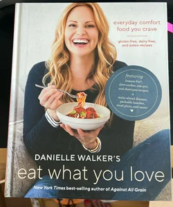 Danielle Walker's Eat What You Love