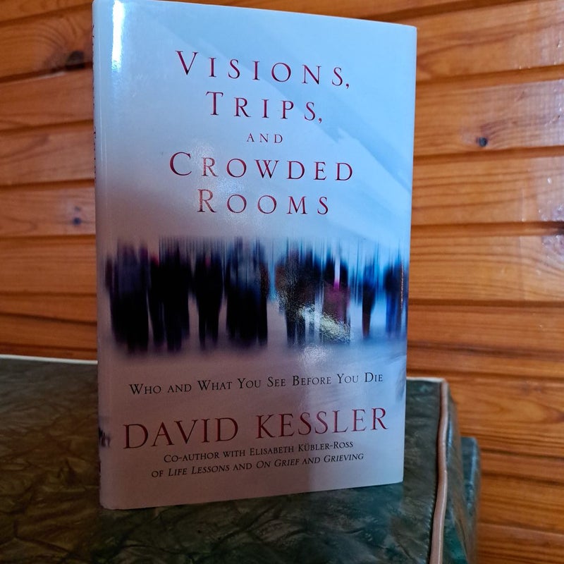 Vision, Trips, and, Crowded Rooms