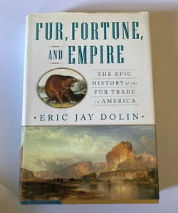 Fur Fortune and Empire