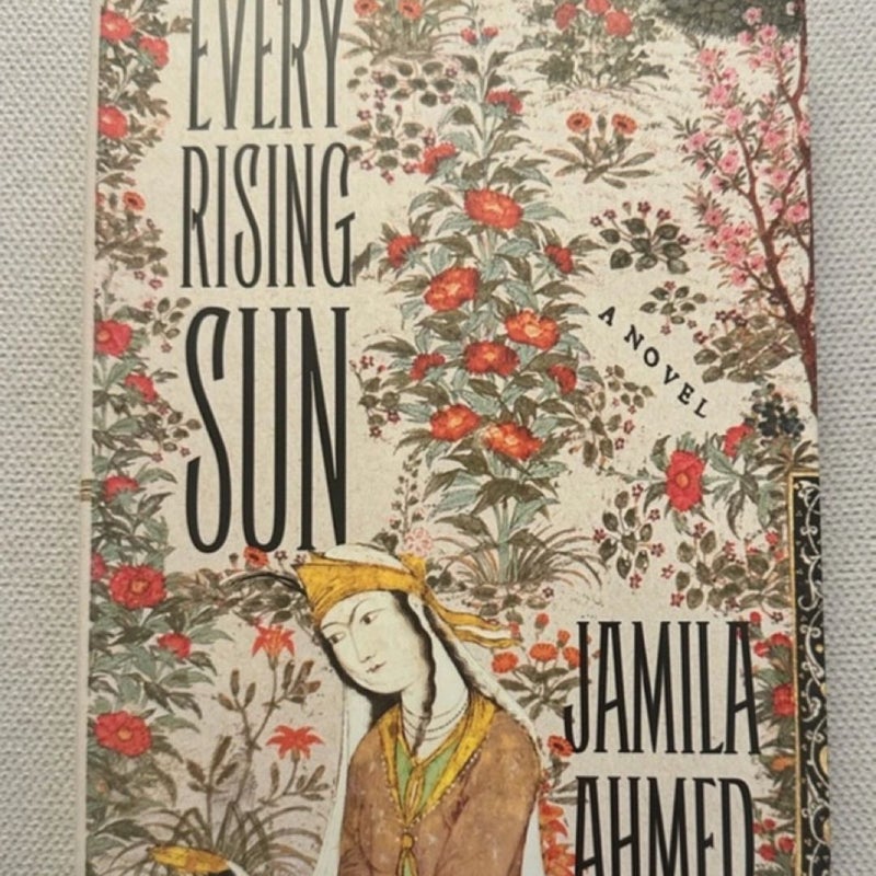 New never read: Every Rising Sun: A Novel by Jamila Ahmed