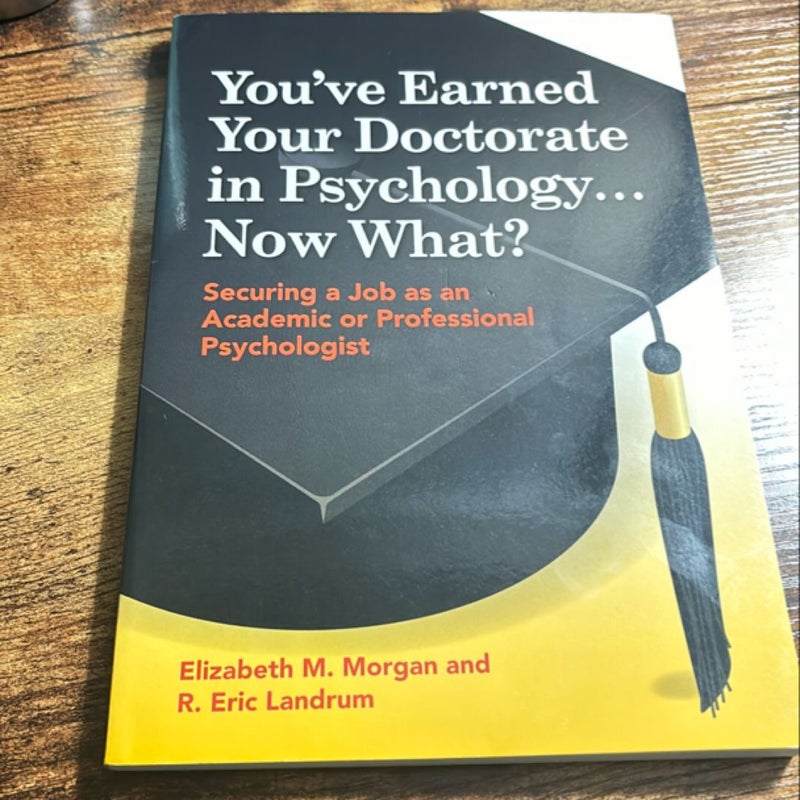 You've Earned Your Doctorate in Psychology... Now What?