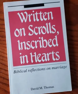 Written on Scrolls, Inscribed in Hearts