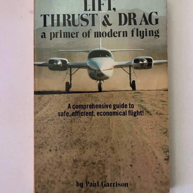 Lift, Thrust and Drag