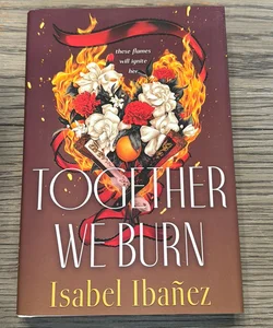Together We Burn- Signed Bookish Box Edition