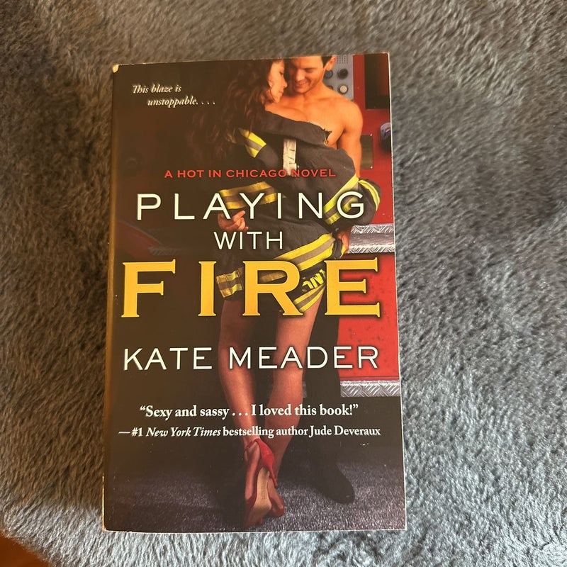 Playing with Fire