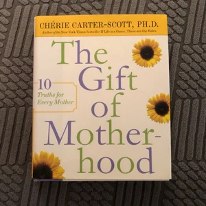 The Gift of Motherhood