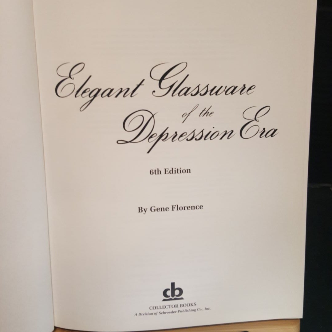 Elegant Glassware Of The Depression Era By Gene Florence Hardcover   11bce1ef 3da5 43ca Aa92 45415a90ef88