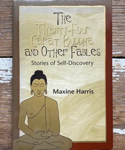 The Twenty-Four Carat Buddha and Other Fables