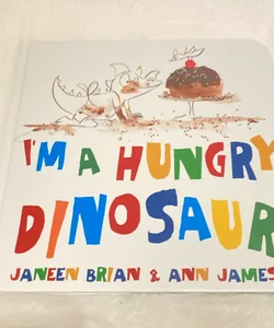 I'm a Hungry Dinosaur