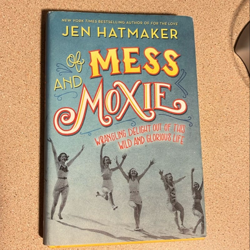 Of Mess and Moxie