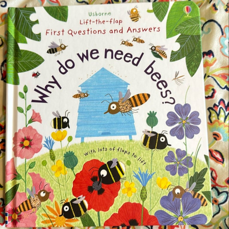 Lift-The-Flap First Questions and Answers Why Do We Need Bees?