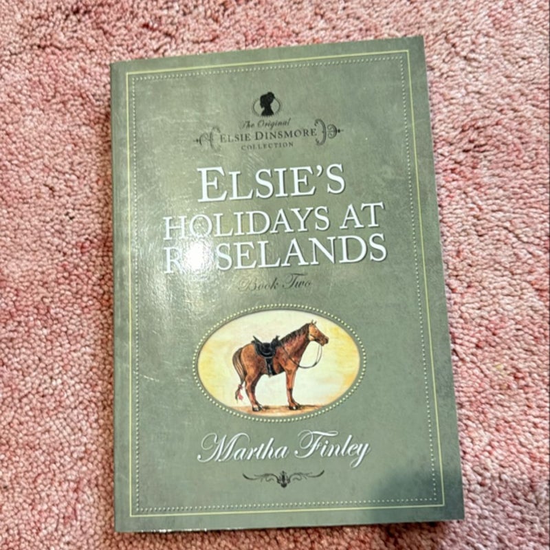 Elsie's Holiday at Roselands