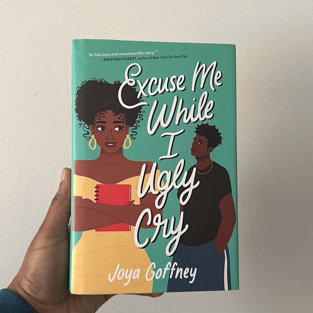 Excuse Me While I Ugly Cry by Joya Goffney, Hardcover | Pangobooks