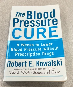 The Blood Pressure Cure