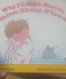 Why i cough,sneeze,shiver,hiccup&yawn