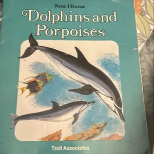 Dolphins and Porpoises