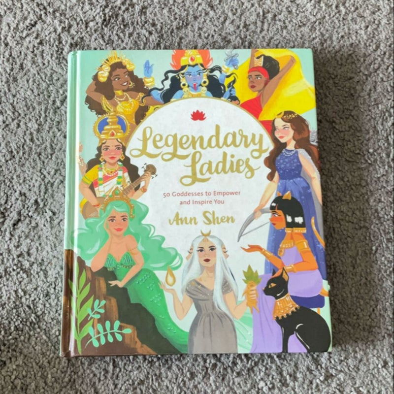 Legendary Ladies: 50 Goddesses to Empower and Inspire You (Goddess Women Throughout History to Inspire Women, Book of Goddesses with Goddess Art)