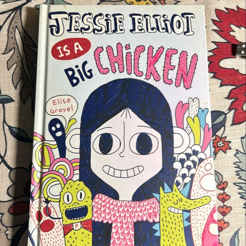 Jessie Elliot Is a Big Chicken