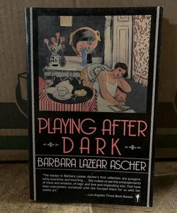 Playing after Dark