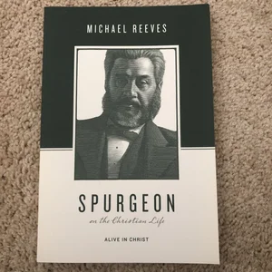 Spurgeon on the Christian Life