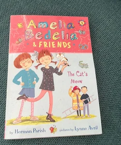 Amelia Bedelia and Friends #2: Amelia Bedelia and Friends the Cat's Meow