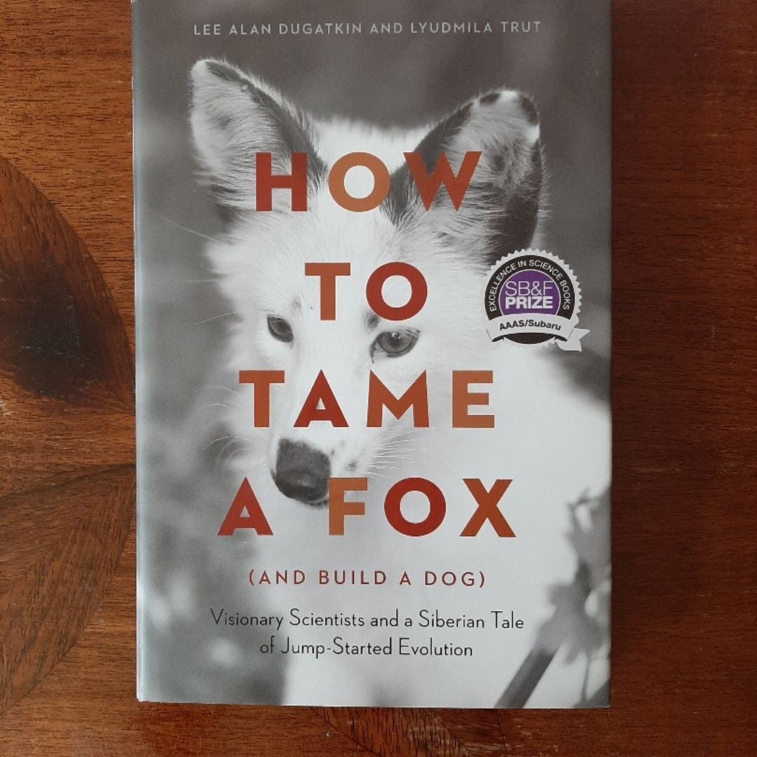 How To Tame A Fox And Build A Dog