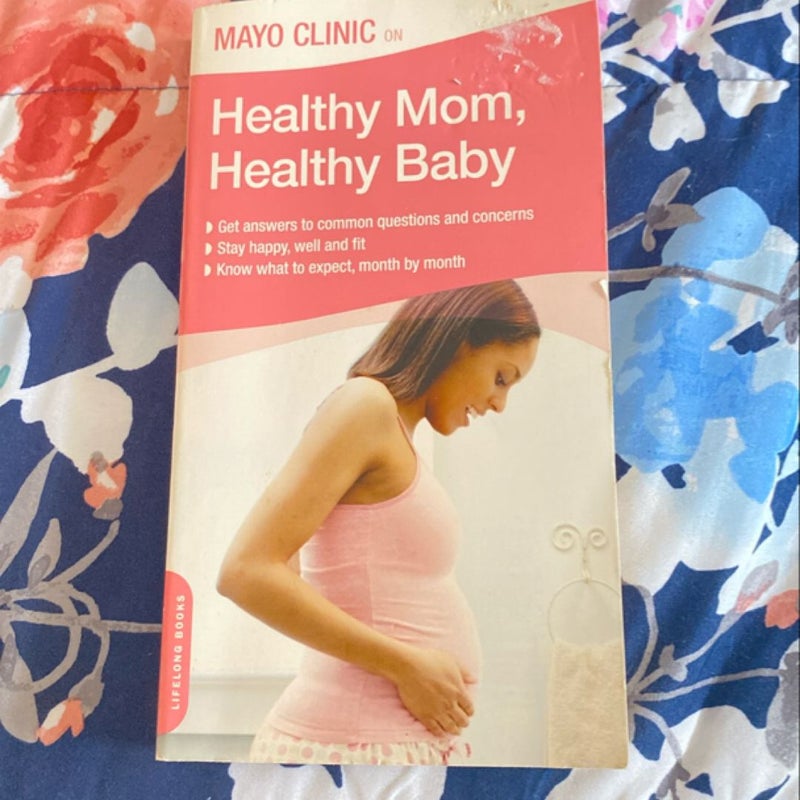 Mayo Clinic on Healthy Mom, Healthy Baby