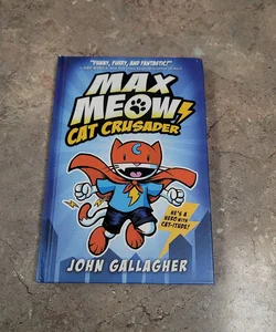 Max Meow Book 1: Cat Crusader