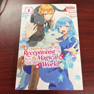 I Want to Be a Receptionist in This Magical World, Vol. 1 (manga)
