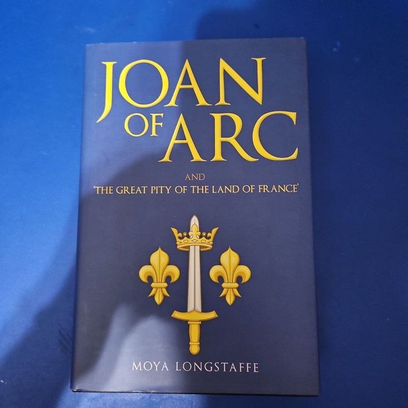 Joan of Arc and 'the Great Pity of the Land of France'