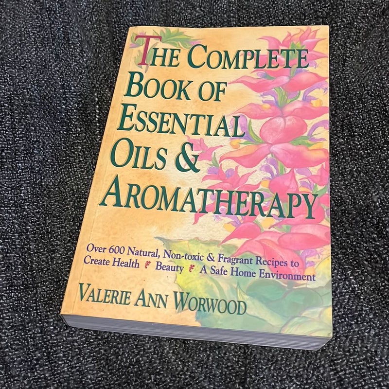 Complete Book of Essential Oils and Aromatherapy