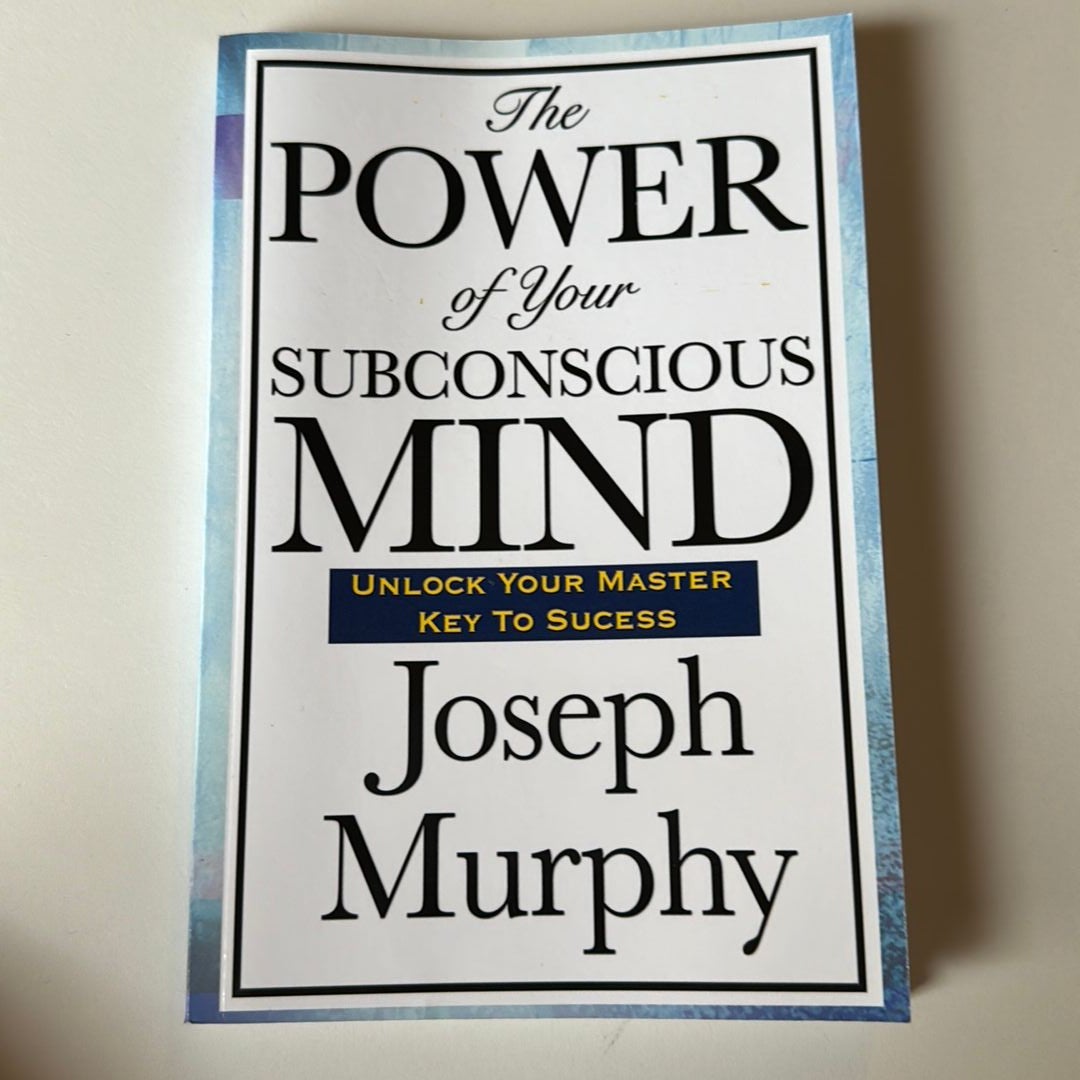 The Power of Your Subconscious Mind