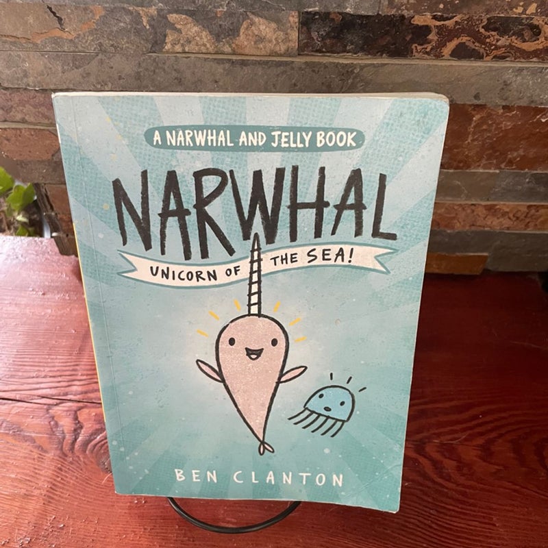 Narwhal: Unicorn of the Sea (a Narwhal and Jelly Book #1)