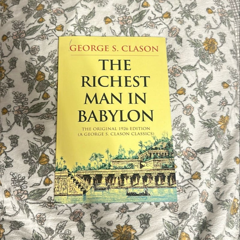 The Richest Man in Babylon: the Original 1926 Edition (a George S. Clason Classics)