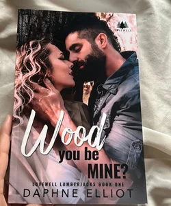 Wood You Be Mine?