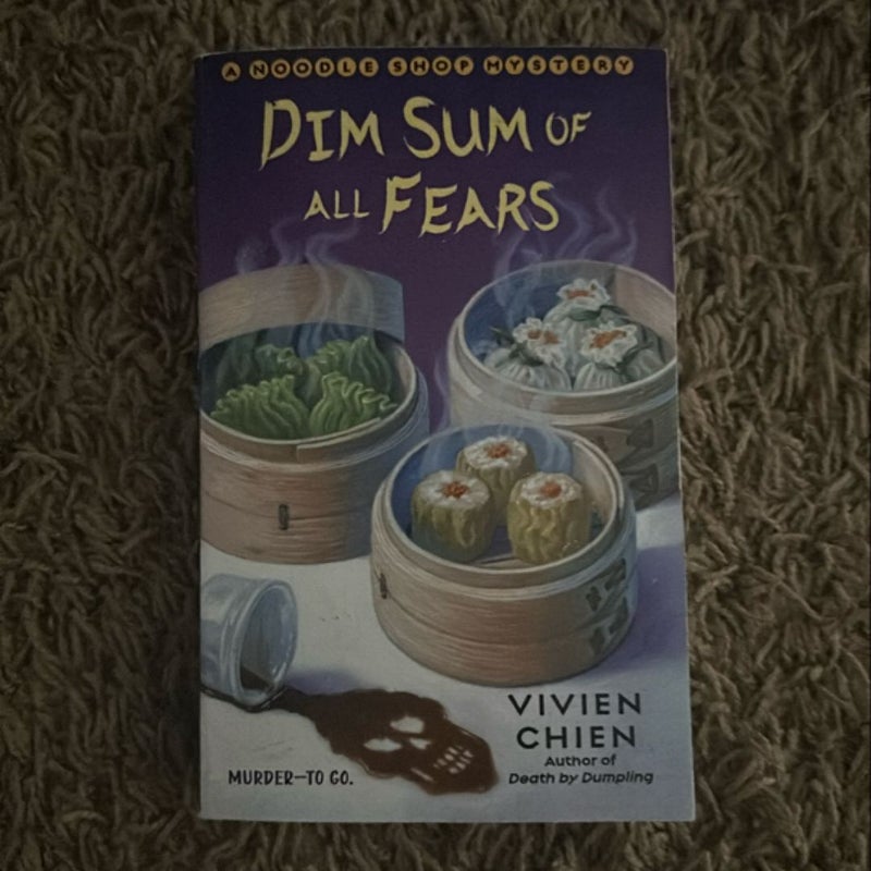 Dim Sum of All Fears