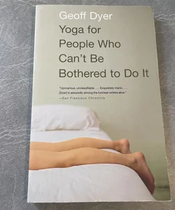 Yoga for People Who Can't Be Bothered to Do It