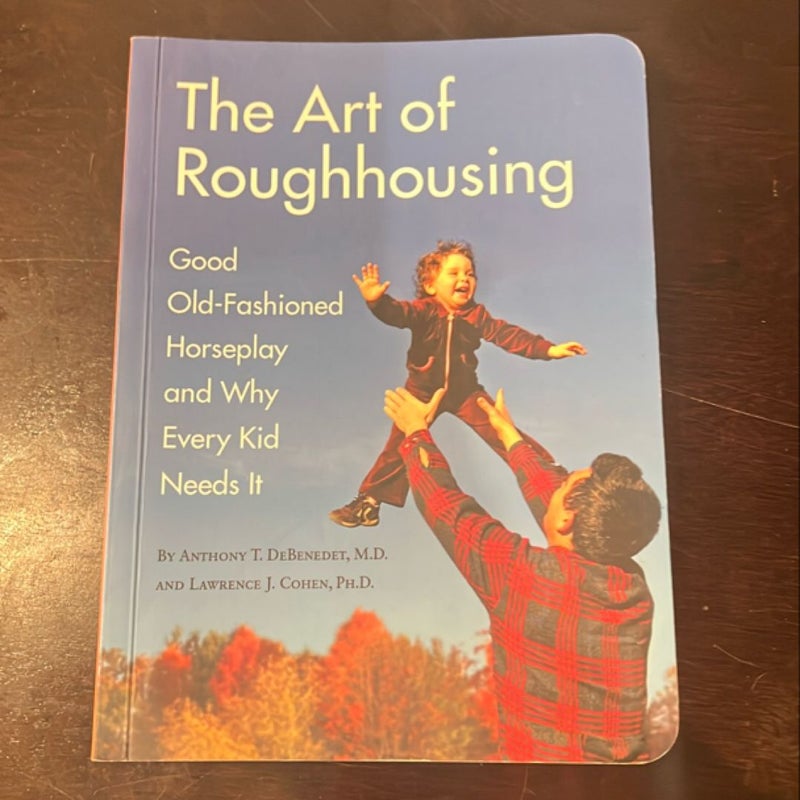 The Art of Roughhousing