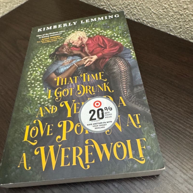 That Time I Got Drunk and Yeeted a Love Potion at a Werewolf