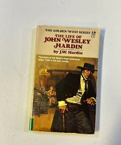 The Life of John Wesley Hardin