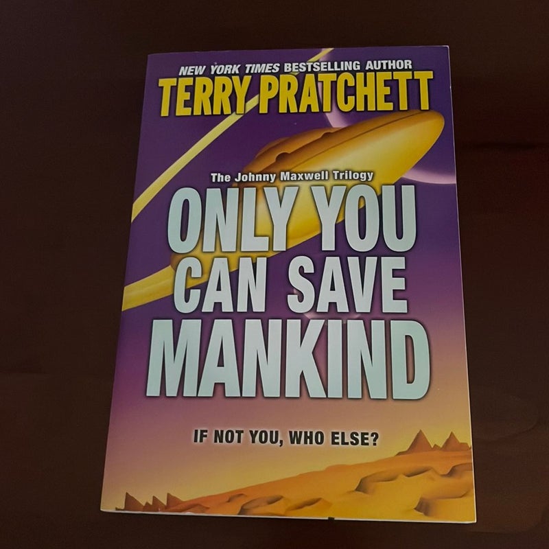 Only You Can Save Mankind