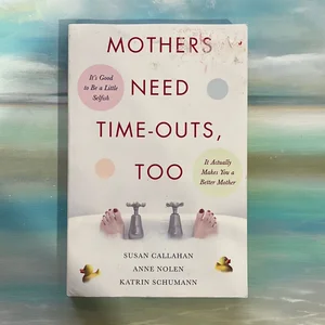 Mothers Need Time-Outs, Too
