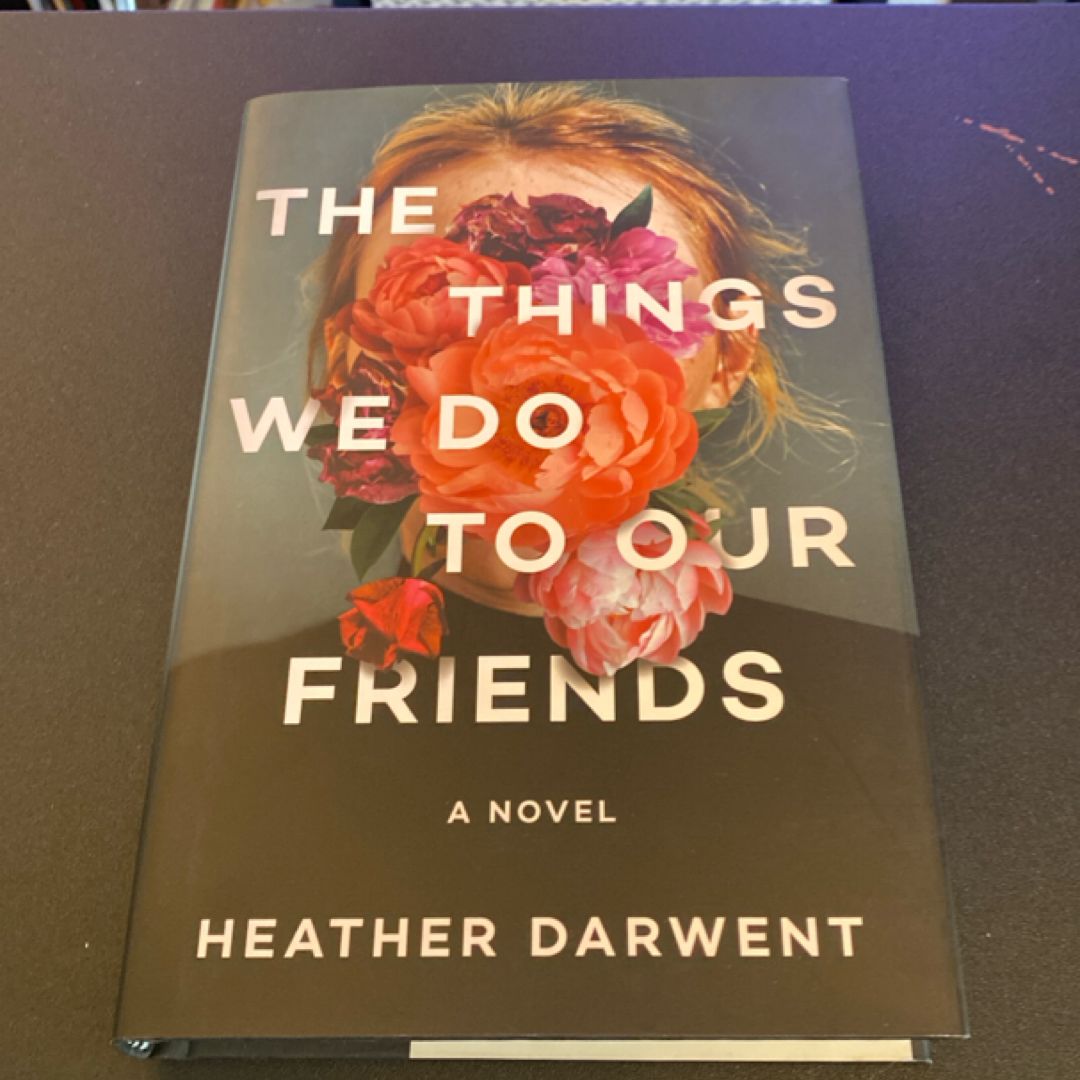 The Things We Do to Our Friends