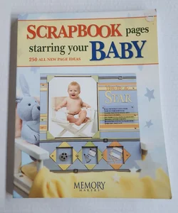 Scrapbook Pages Starring Your Baby