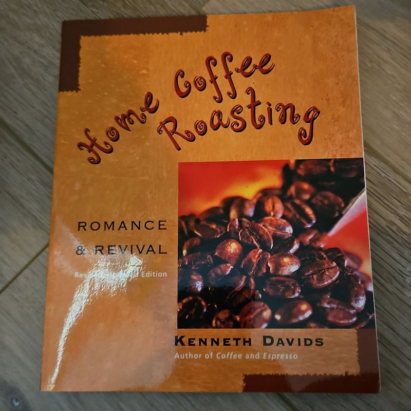 Home Coffee Roasting, Revised, Updated Edition