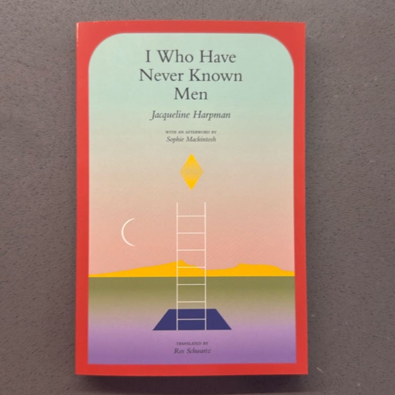 I Who Have Never Known Men