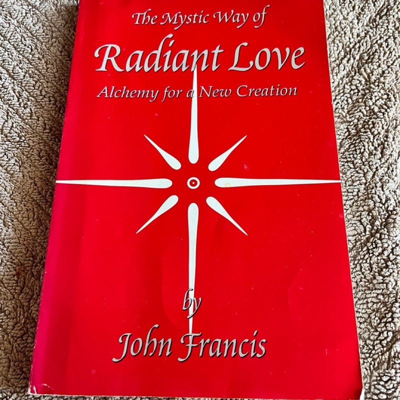 The Mystic Way of Radiant Love