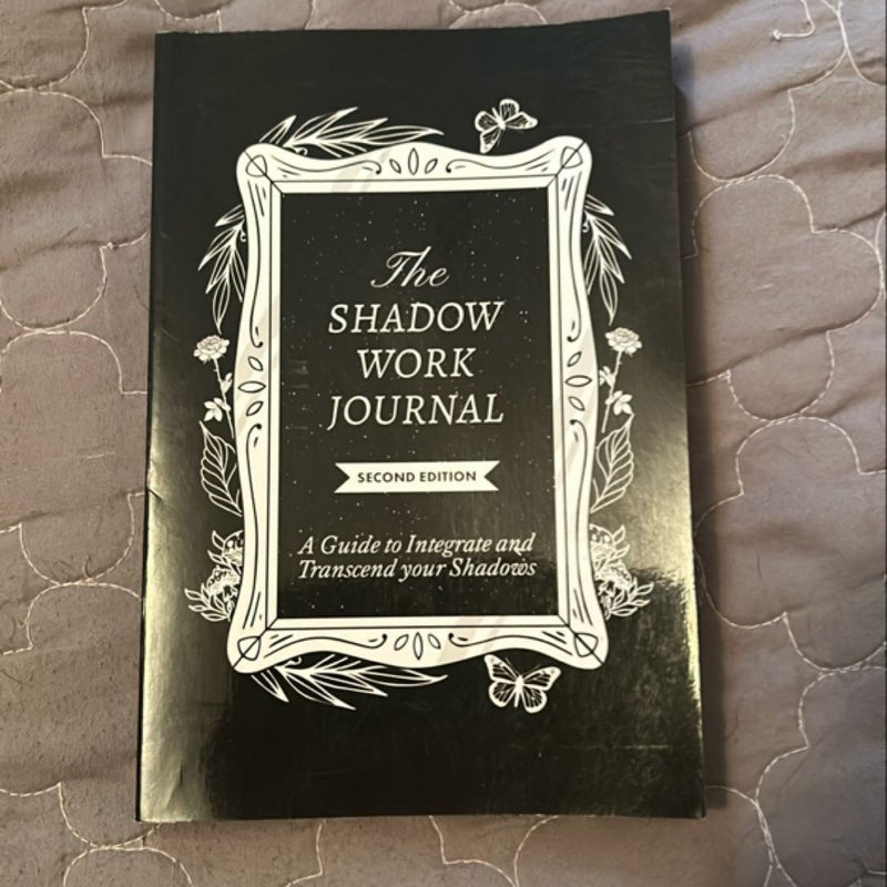 The Shadow Work Journal 2nd Edition: a Guide to Integrate and Transcend Your Shadows